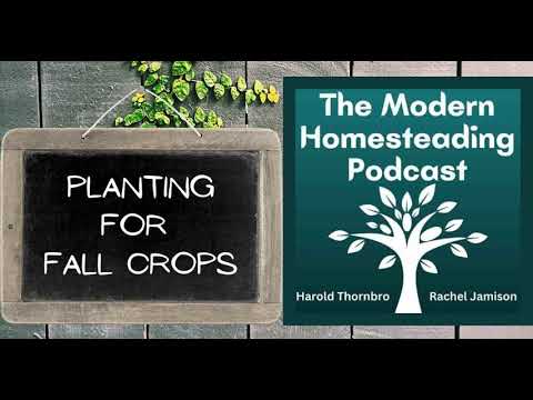 Planting For Fall Crops With Guest Mary Smith - Modern Homesteading Podcast Episode 246