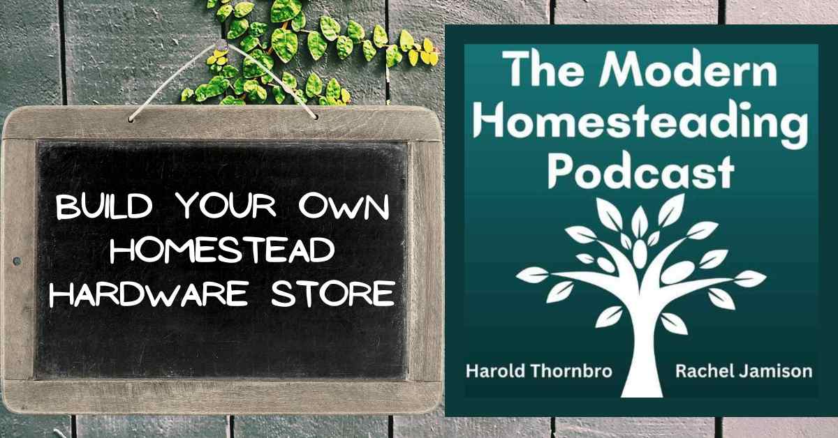 Read more about the article Build Your Own Homestead Hardware Store