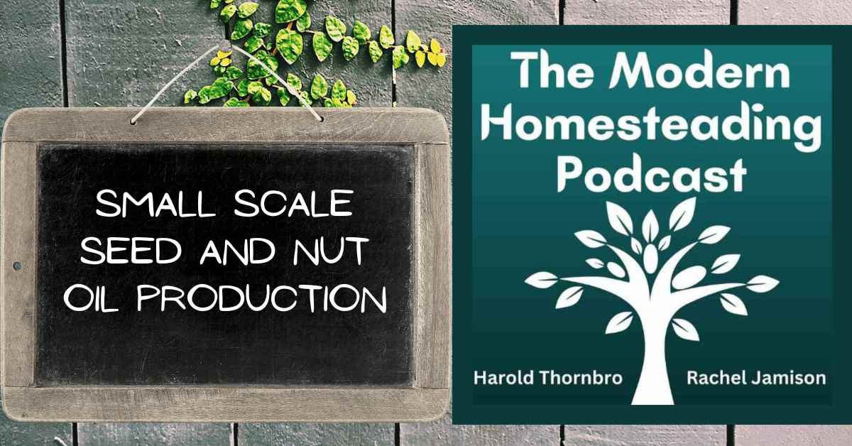 Small Scale Seed and Nut Oil Production with Guest Bevin Cohen