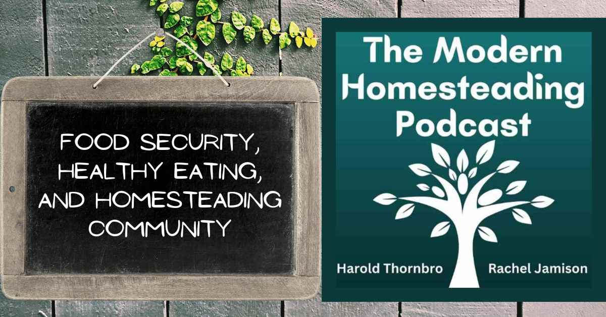 Food Security, Healthy Eating, and Homesteading Community with Guest
Sophia Eng
