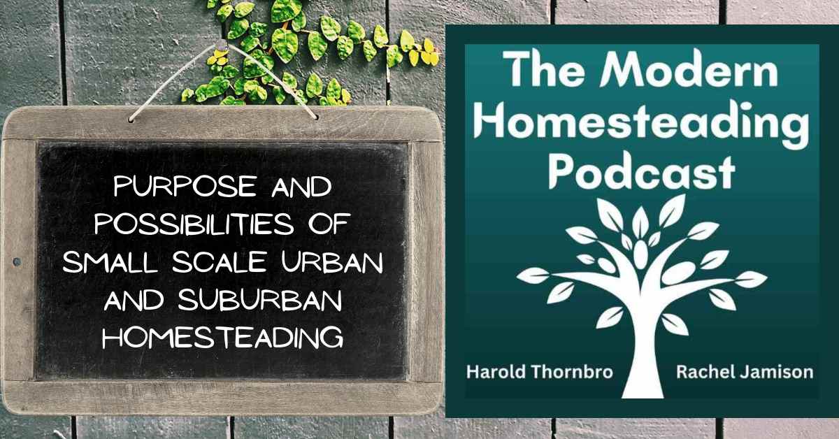 Purpose and Possibilities of Small Scale Urban and Suburban
Homesteading